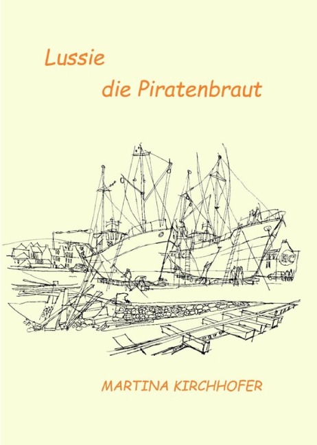 Lussie - die Piratenbraut - Martina Kirchhofer