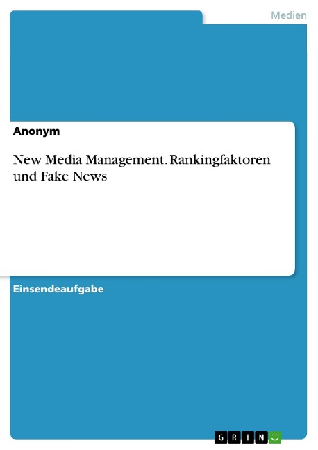 New Media Management. Rankingfaktoren und Fake News - 