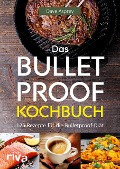 Das Bulletproof-Kochbuch - Dave Asprey