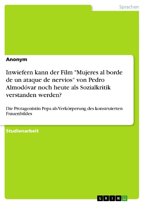 Inwiefern kann der Film "Mujeres al borde de un ataque de nervios" von Pedro Almodóvar noch heute als Sozialkritik verstanden werden? - 