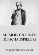 Cover-Bild zum Titel 'Memoiren eines Hofschauspielers' von 'August Junkermann'