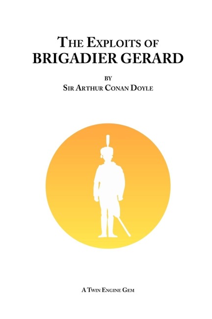 The Exploits of Brigadier Gerard - Arthur Conan Doyle