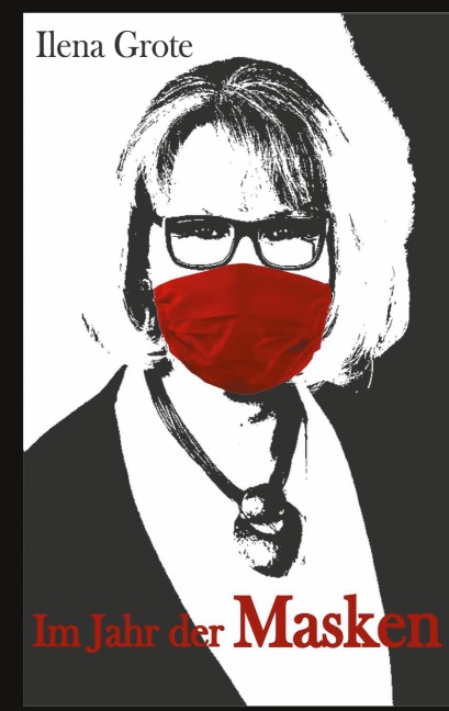 Im Jahr der Masken - Ilena Grote