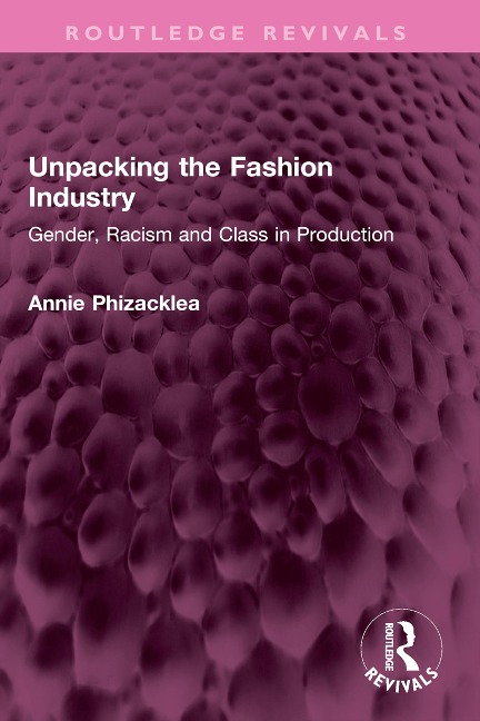 Unpacking the Fashion Industry - Annie Phizacklea