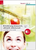 Ernährung - bewusst, aktuell, lebensnah II Grundlagen und Inhaltsstoffe - Anita Reischl, Helga Rogl
