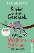 Cover-Bild zum Titel 'Kinder sind ein Geschenk, aber ein Wellness-Gutschein hätt's auch getan' von 'Sabine Bode'