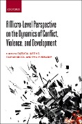 Cover-Bild zum Titel 'A Micro-Level Perspective on the Dynamics of Conflict, Violence, and Development' von ''