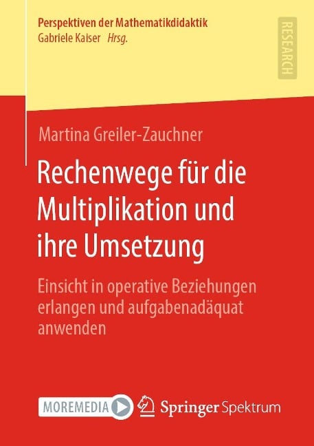 Rechenwege für die Multiplikation und ihre Umsetzung - Martina Greiler-Zauchner