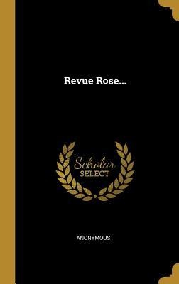 Revue Rose... - Anonymous