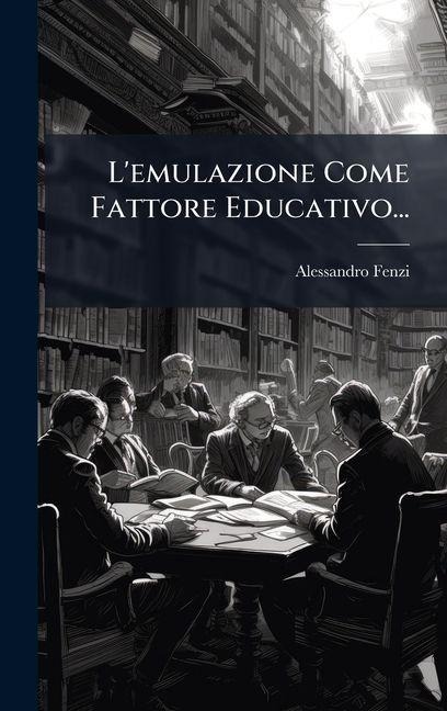 L'emulazione Come Fattore Educativo... - Alessandro Fenzi