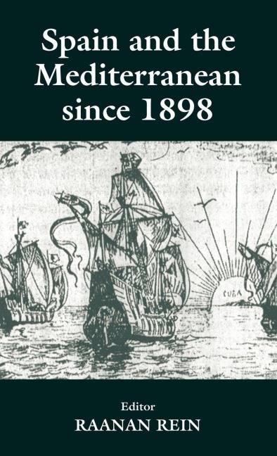 Spain and the Mediterranean Since 1898 - 