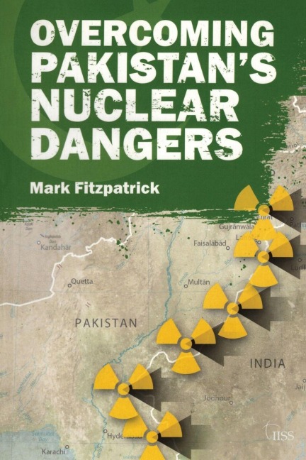 Overcoming Pakistan's Nuclear Dangers - Mark Fitzpatrick
