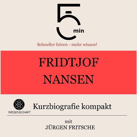 Fridtjof Nansen: Kurzbiografie kompakt - Jürgen Fritsche, Minuten, Minuten Biografien