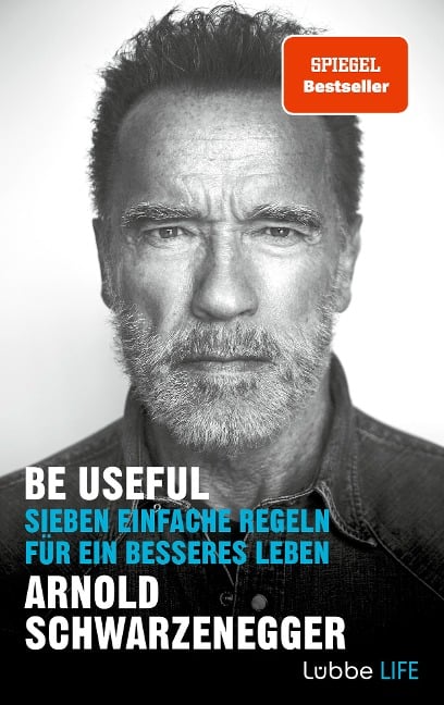 Be Useful - Arnold Schwarzenegger
