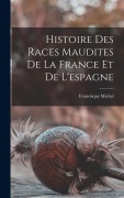 Cover-Bild zum Titel 'Histoire Des Races Maudites De La France Et De L'espagne' von 'Francisque Michel'
