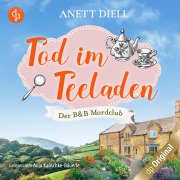 Cover-Bild zum Titel 'Tod im Teeladen - Ein britischer Cosy Crime' von 'Anett Diell'