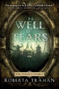 Cover-Bild zum Titel 'The Well of Tears' von 'Roberta Trahan'
