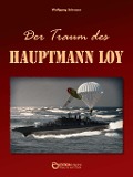 Cover-Bild zum Titel 'Der Traum des Hauptmann Loy' von 'Wolfgang Schreyer'