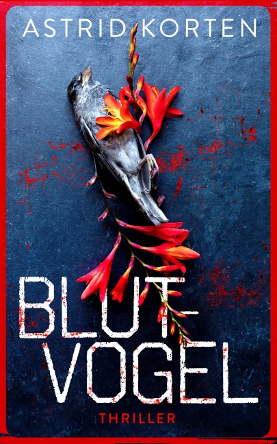 Blutvogel - Astrid Korten