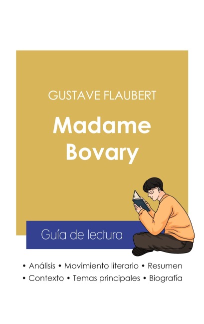 Guía de lectura Madame Bovary de Gustave Flaubert (análisis literario de referencia y resumen completo) - Gustave Flaubert