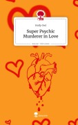 Cover-Bild zum Titel 'Super Psychic Murderer in Love. Life is a Story - story.one' von 'Holly Owl'