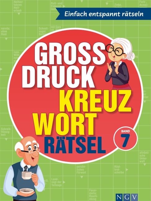 Großdruck Kreuzworträtsel Band 7 -  Rätselbuch für Senioren & Rentner mit großer Schrift - 