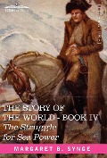Cover-Bild zum Titel 'The Struggle for Sea Power, Book IV of the Story of the World' von 'M B Synge'