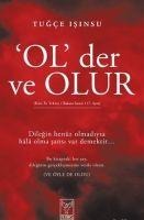 'OL' der ve OLUR - Tugce Isinsu