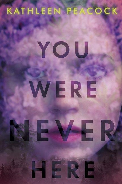 You Were Never Here - Kathleen Peacock