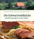 Cover-Bild zum Titel 'Die Schwarzwaldküche' von 'Bettina Bauer-Wörner, Regina Carle, Klaus-Günther Wiesler'