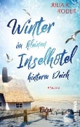 Winter im kleinen Inselhotel hinterm Deich - Julia K. Rodeit