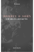 Cover-Bild zum Titel 'Dombey und Sohn' von 'Charles Dickens'