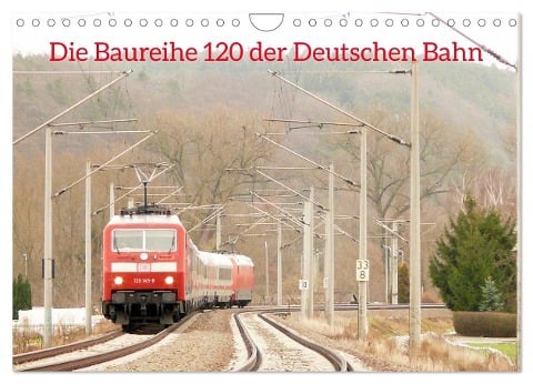 Die Baureihe 120 der Deutschen Bahn (Wandkalender 2025 DIN A4 quer), CALVENDO Monatskalender - Wolfgang Gerstner