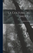 Cover-Bild zum Titel 'La Coltura Dei Salici ...' von 'Lodovico Piccioli'