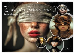 Cover-Bild zum Titel 'Zwischen Sehen und Fühlen (Wandkalender 2027 DIN A2 quer), CALVENDO Monatskalender' von 'Anne Seltmann'