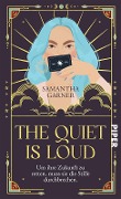 The Quiet is Loud - Samantha Garner