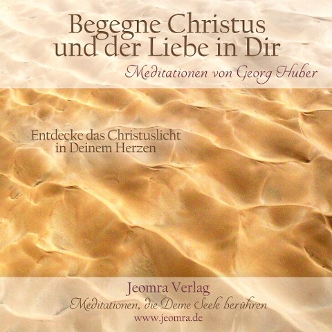 Begegne Christus und der Liebe in dir - Meditations-CD - Georg Huber