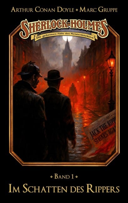 Sherlock Holmes Band 01 - Im Schatten des Rippers - Marc Gruppe, Stephan Bosenius