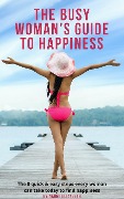 Cover-Bild zum Titel 'The Busy Woman's Guide to Happiness' von 'Naomi Elizabeth'