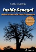 Cover-Bild zum Titel 'Inside Senegal: Reportagen im pulsierenden Dakar, im spirituellen Touba, in Naturparadiesen und Fischerdörfern. Alltag und Gesellschaft, Traditionen und Moderne jenseits von Klischees' von 'Martina Zimmermann'