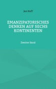 Cover-Bild zum Titel 'Emanzipatorisches Denken auf sechs Kontinenten' von 'Jan Hoff'