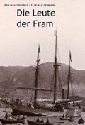 Cover-Bild zum Titel 'Die Leute der Fram' von 'Bernhard Nordahl, Hjalmar Johansen'