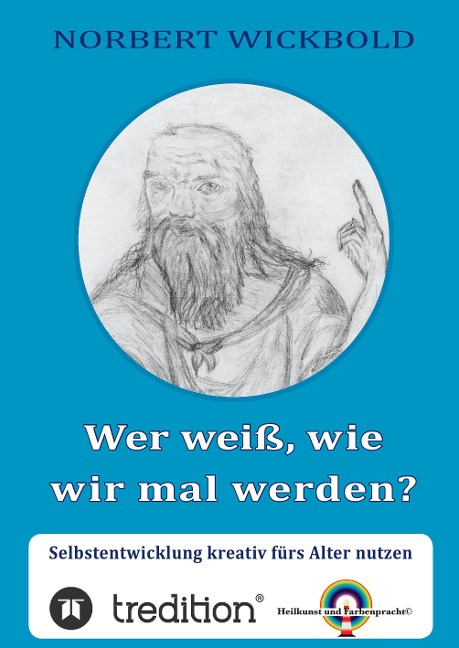 Wer weiß, wie wir mal werden? - Norbert Wickbold