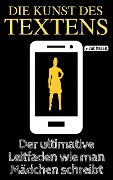 Cover-Bild zum Titel 'Der ultimative Leitfaden wie man Mädchen schreibt - Die Kunst des Textens' von 'Zac Miller'