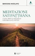 Cover-Bild zum Titel 'Meditazione satipa¿¿h¿na. Guida pratica secondo il buddhismo antico' von 'Bhikkhu An¿layo'