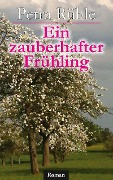 Ein zauberhafter Frühling - Petra Rühle