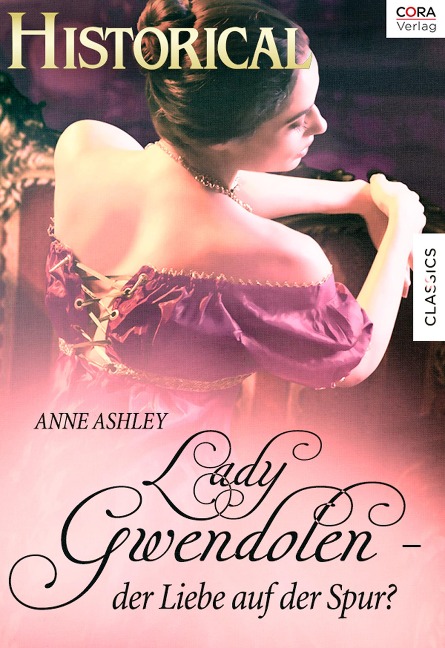 Lady Gwendolen - der Liebe auf der Spur? - Anne Ashley