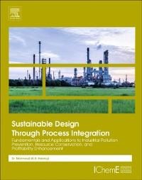 Sustainable Design Through Process Integration - Mahmoud M. El-Halwagi