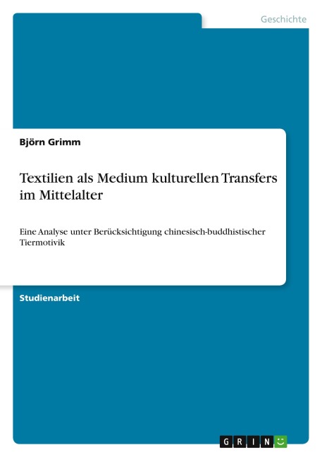 Textilien als Medium kulturellen Transfers im Mittelalter - Björn Grimm
