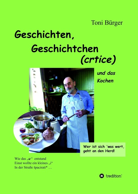 Geschichten, Geschichtchen (crtice) .... und das Kochen - Toni Bürger